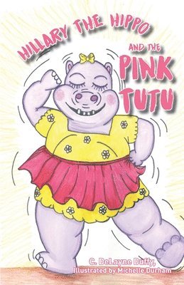 bokomslag Hillary the Hippo and the Pink Tutu