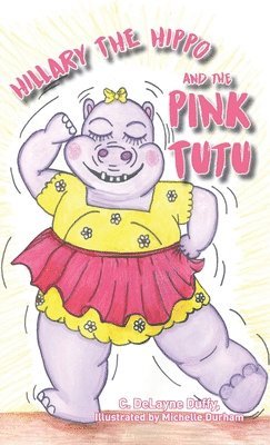 bokomslag Hillary the Hippo and the Pink Tutu