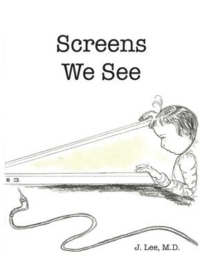 J Lee - Screens We See, Inbunden