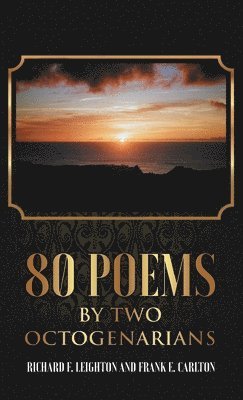 Richard Leighton, Frank Carlton - 80 Poems by Two Octogenarians, Inbunden