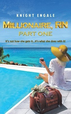 Knight Engale - Millionaire, RN - Part One, Häftad