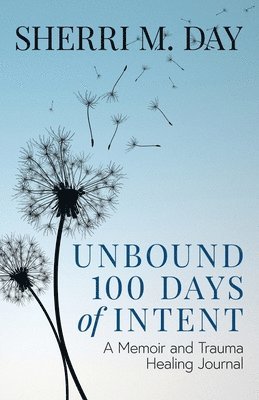 Sherri M Day, Sherri M. Day, M. Day, Sherri - Unbound 100 Days of Intent, Häftad