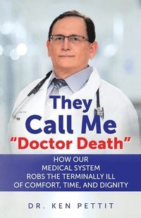 bokomslag They Call Me "Doctor Death"