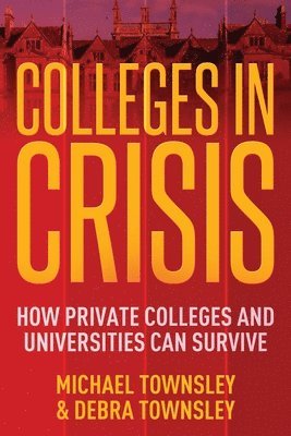 Michael Townsley, Debra Townsley - Colleges in Crisis, Häftad