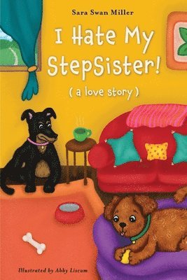 Sara Swan Miller - I Hate My Stepsister!, Häftad