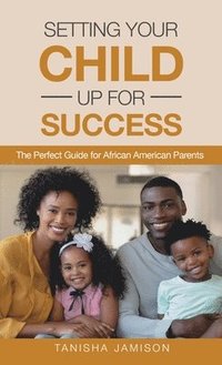 bokomslag Setting Your Child Up for Success