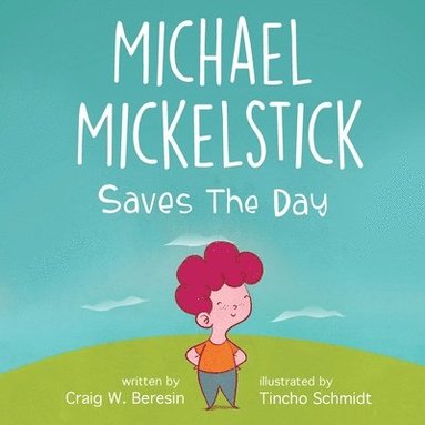 bokomslag Michael Mickelstick Saves The Day