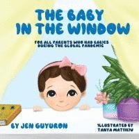 bokomslag The Baby In The Window: For All Parents Who Had Babies During The Global Pandemic