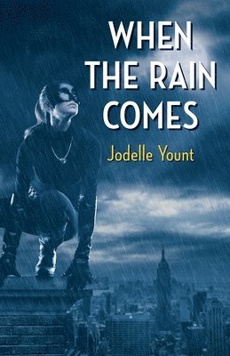 Jodelle Yount - When the Rain Comes, Häftad