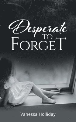 bokomslag Desperate to Forget