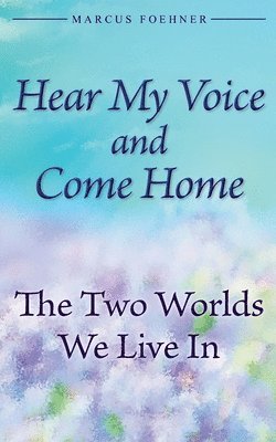 Hear My Voice And Come Home 1