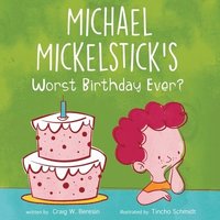 bokomslag Michael Mickelstick's Worst Birthday Ever?