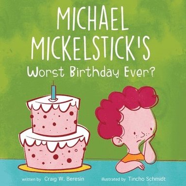 bokomslag Michael Mickelstick's Worst Birthday Ever?