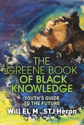 bokomslag The Greene Book of Black Knowledge