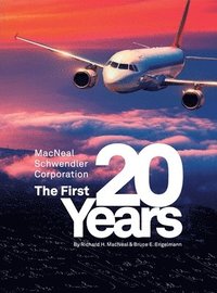 bokomslag The MacNeal-Schwendler Corporation, the first 20 years and the next 20 years