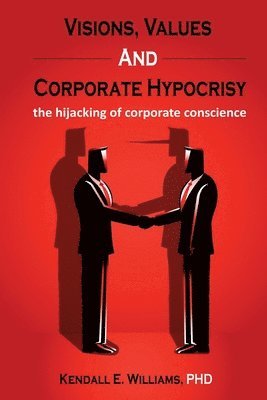 bokomslag Visions, Values, and Corporate Hypocrisy