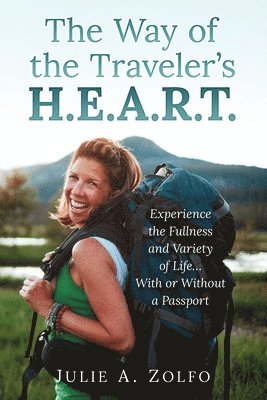 Julie A Zolfo, Julie A. Zolfo, A. Zolfo, Julie - Way of the Traveler's H.E.A.R.T., Häftad