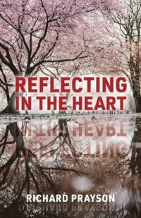 bokomslag Reflecting in the Heart