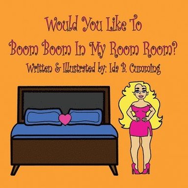 bokomslag Would You Like To Boom Boom In My Room Room?