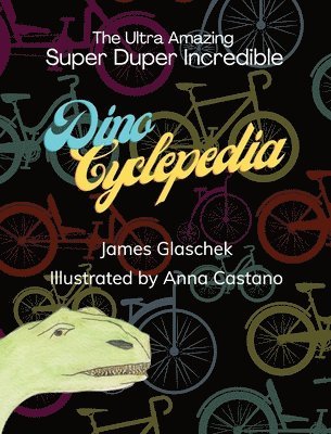 The Ultra Amazing Super Duper Incredible Dino Cyclepedia 1