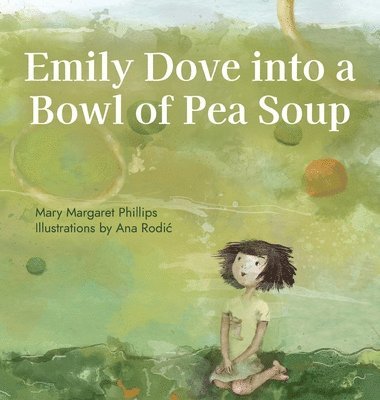 bokomslag Emily Dove Into a Bowl of Pea Soup