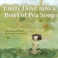 bokomslag Emily Dove Into a Bowl of Pea Soup