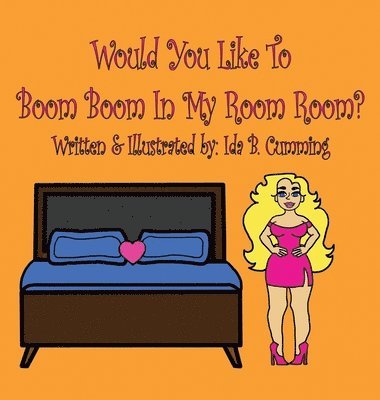 Would You Like To Boom Boom In My Room Room? 1