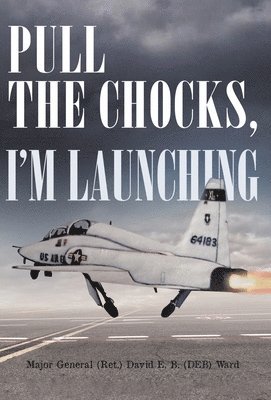 Pull the Chocks, I'm Launching 1