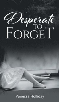 bokomslag Desperate to Forget