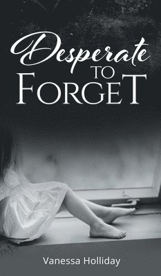 bokomslag Desperate to Forget