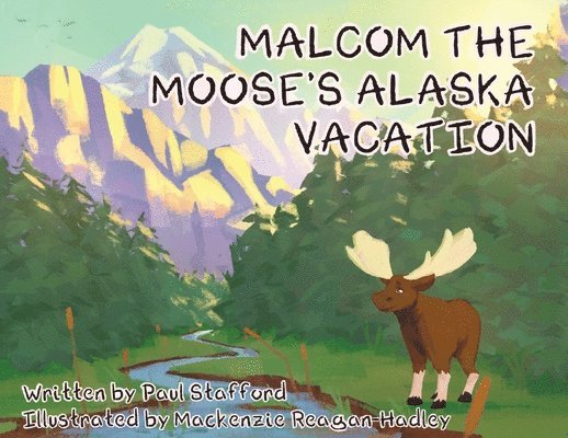 Malcom the Moose's Alaska Vacation 1