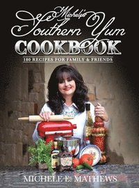 bokomslag Michele's Southern Yum Cookbook