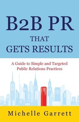 bokomslag B2B PR That Gets Results
