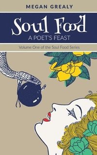 bokomslag Soul Food - A Poet's Feast