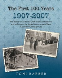 bokomslag First 100 Years 1907-2007