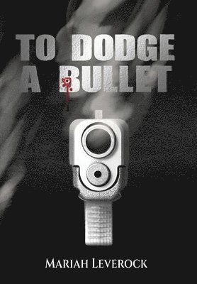 bokomslag To Dodge A Bullet