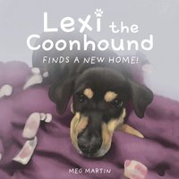 bokomslag Lexi the Coonhound Finds a New Home!