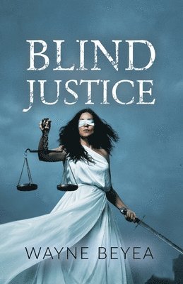 Wayne Beyea - Blind Justice, Häftad