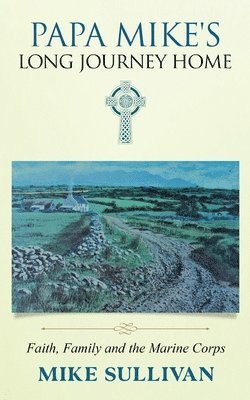 Mike Sullivan - Papa Mike's Long Journey Home, Häftad