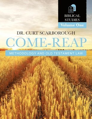 Come - Reap Biblical Studies Vol. 1 1