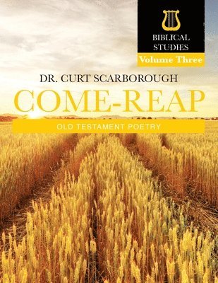 Come - Reap Biblical Studies Vol. 3 1