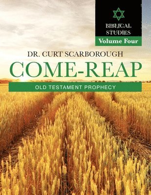 Come - Reap Biblical Studies Vol. 4 1
