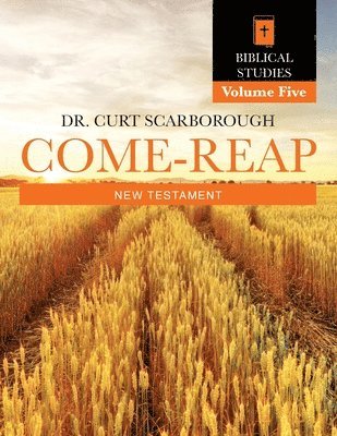 Come - Reap Biblical Studies Vol. 5 1