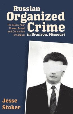 Jesse Stoker - Russian Organized Crime in Branson, Missouri, Häftad