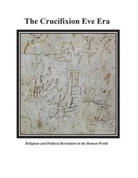 bokomslag The Crucifixion Eve Era