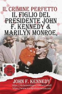 bokomslag Il Figlio Del Presidente John F. Kennedy & Marilyn Monroe, Secondo Le Sue Parole