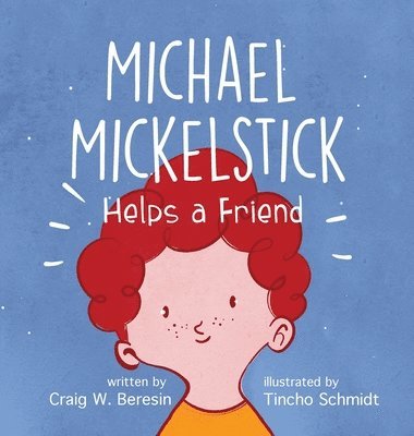 Michael Mickelstick Helps a Friend 1