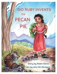 bokomslag Rio Ruby Invents the Pecan Pie