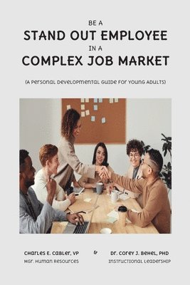 Be a Stand Out Employee in a Complex Job Market 1