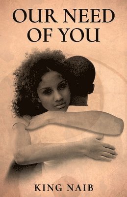 King Naib - Our Need of YOU, Häftad
